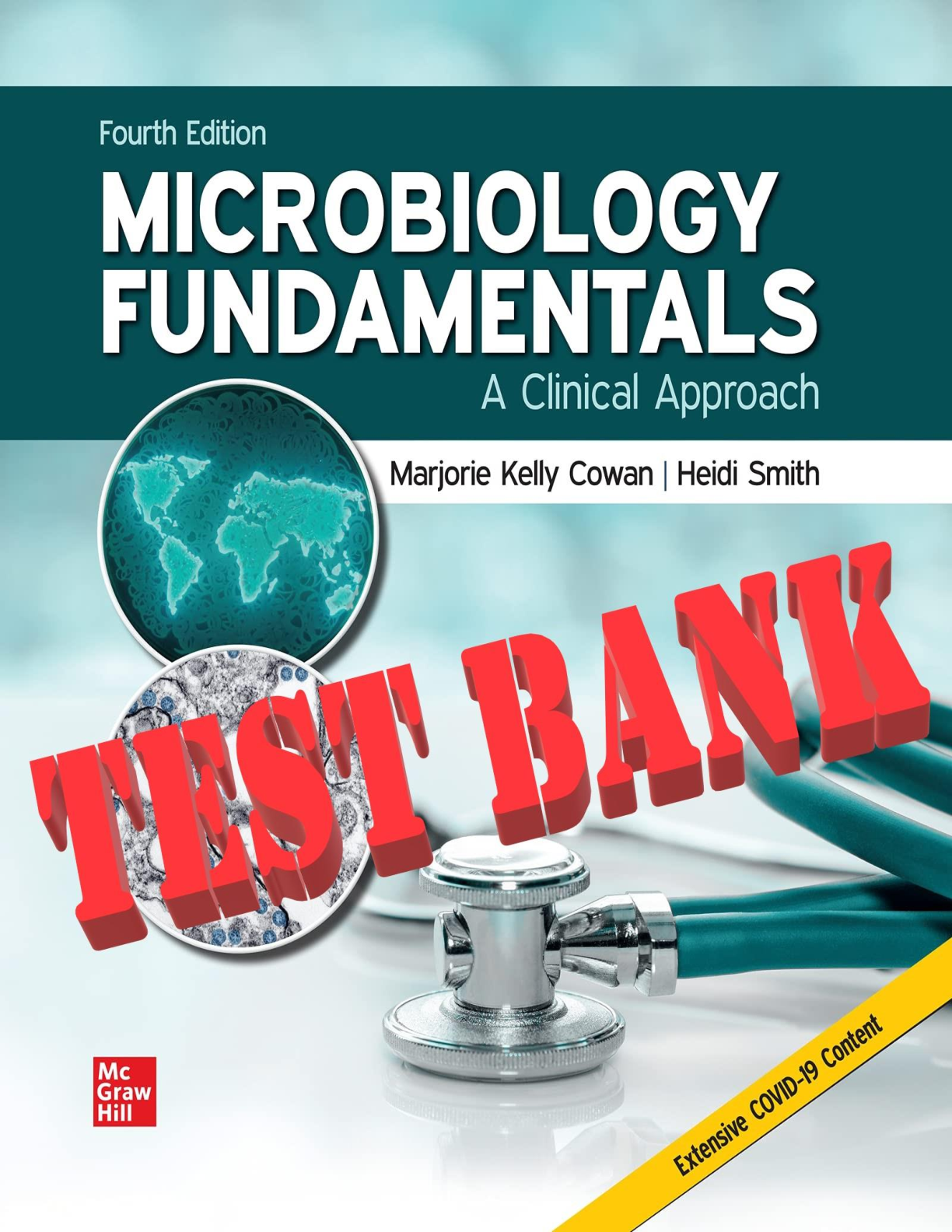 Microbiology Fundamentals: A Clinical Approach 4th Edition by Marjorie Kelly Cowan, Heidi Smith and Jennifer Lusk. All Chapters 1-22. TEST BANK